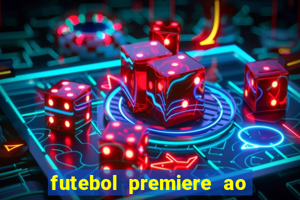 futebol premiere ao vivo gratis